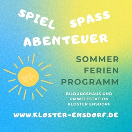 Sommerferienprogramm 2023 in Bildungshaus und Umweltstation Kloster Ensdorf